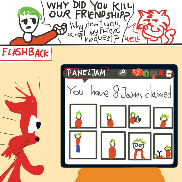 Having a Panel Jam Friend means they can send you all their panels as if you clicked "Add Next Panel" on them, which, well... - Online Drawing Game Comic Strip Panel by Vytron